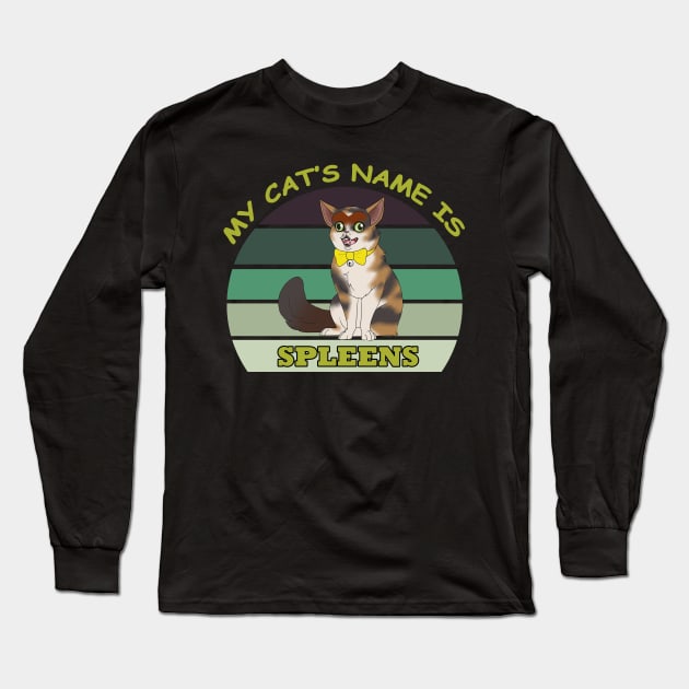 my cats name is spleens Long Sleeve T-Shirt by Get Yours